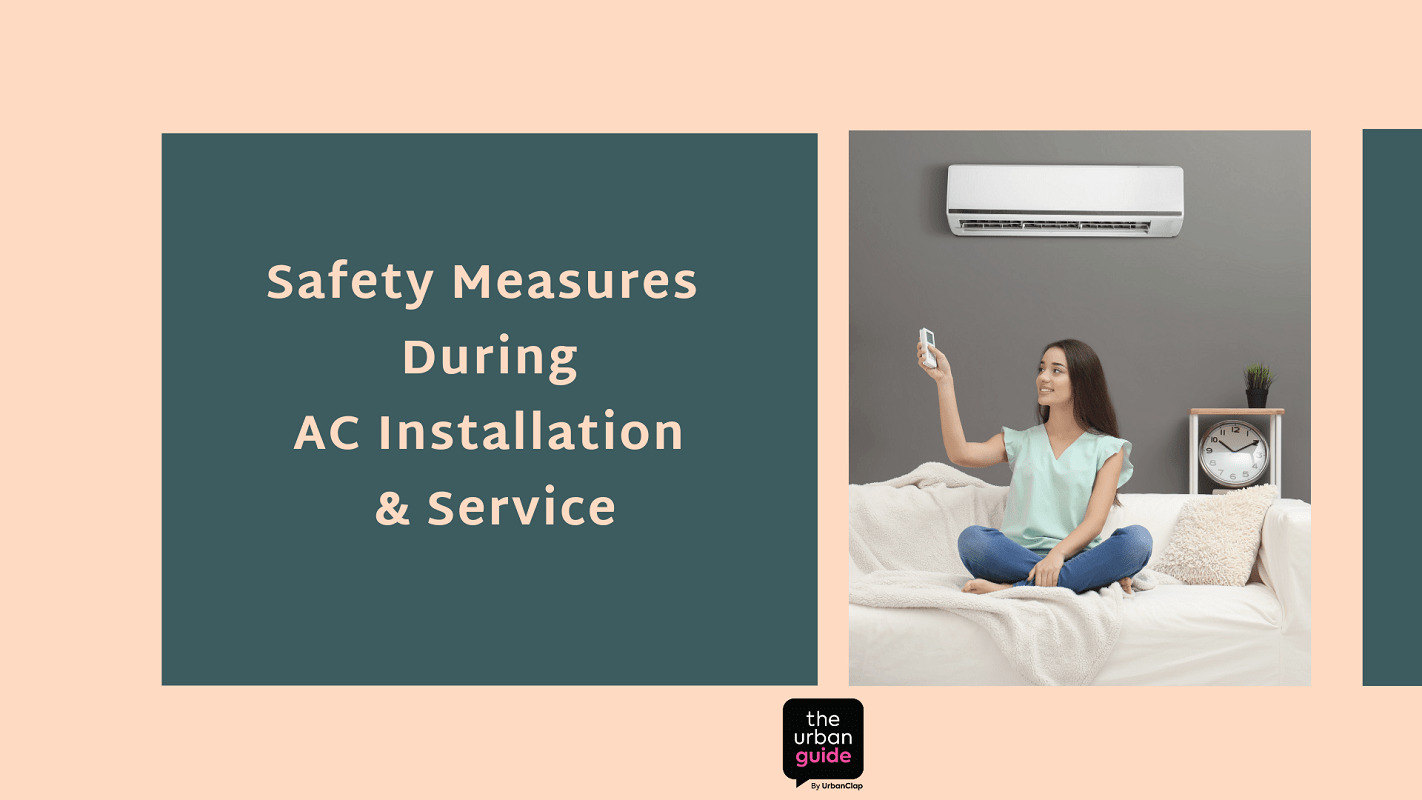 Safety Measures To Follow When Getting Your AC Installed And Serviced