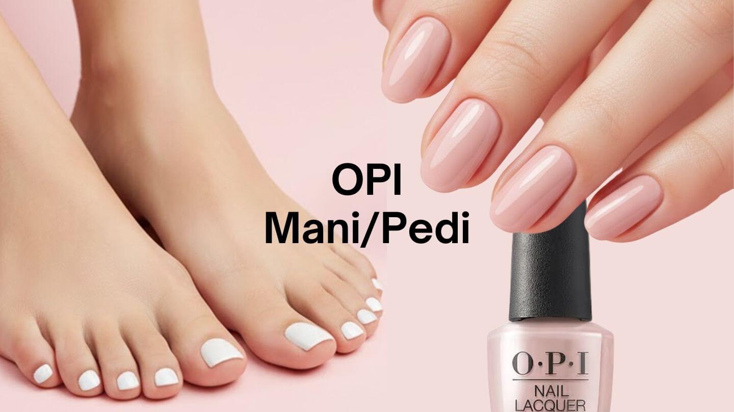 Mani or Pedi only  - OPI Mani/Pedi