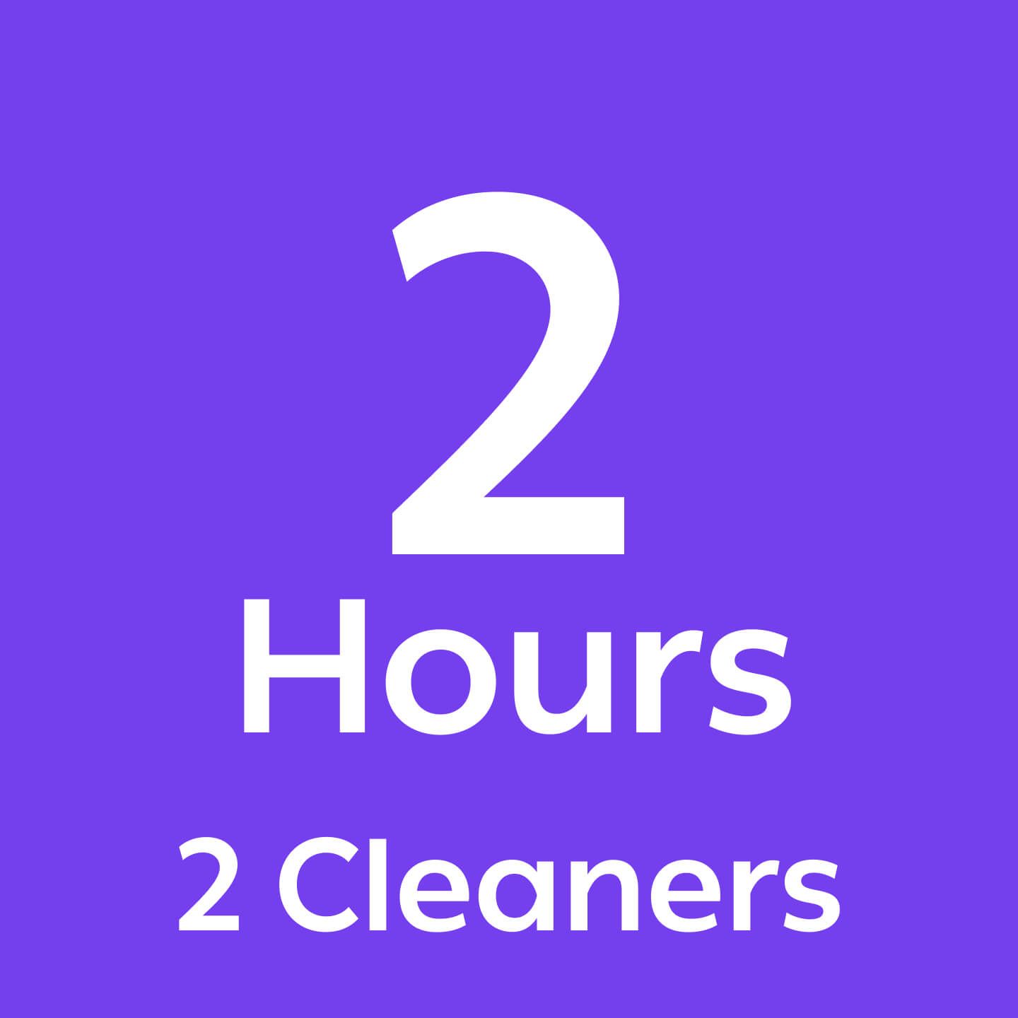 2 hours 2 cleaners