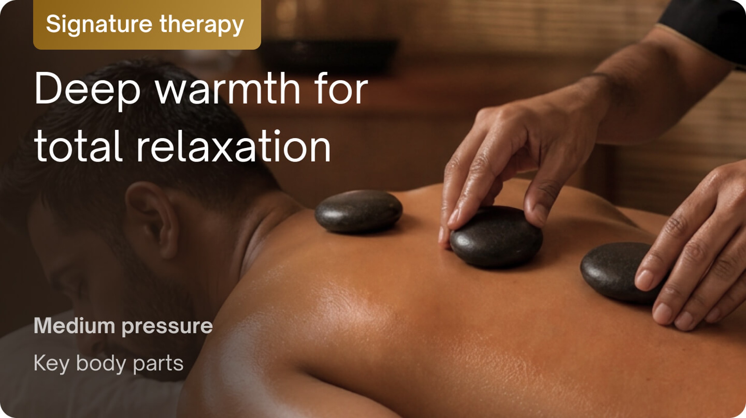Signature therapies - Hot stone therapy