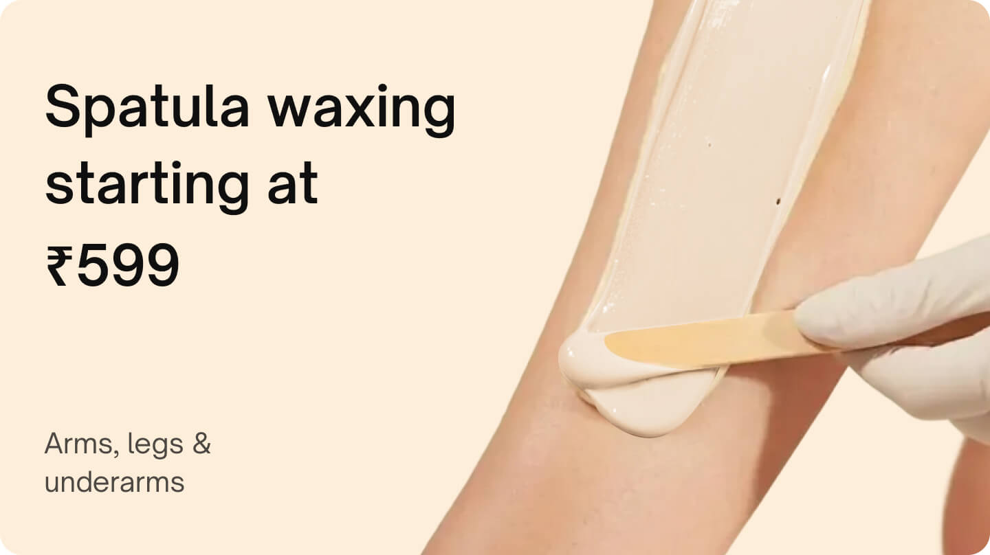 Waxing & threading - Spatula waxing (Arms & legs, underarms)