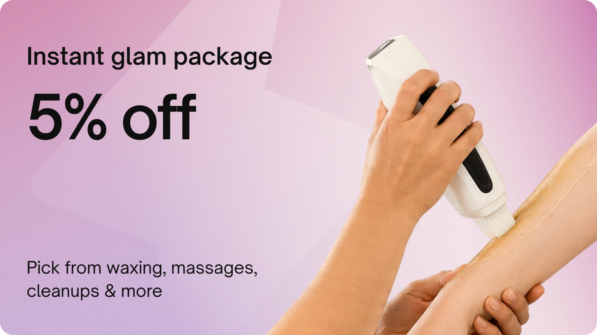 Super saver packages - Instant glam package