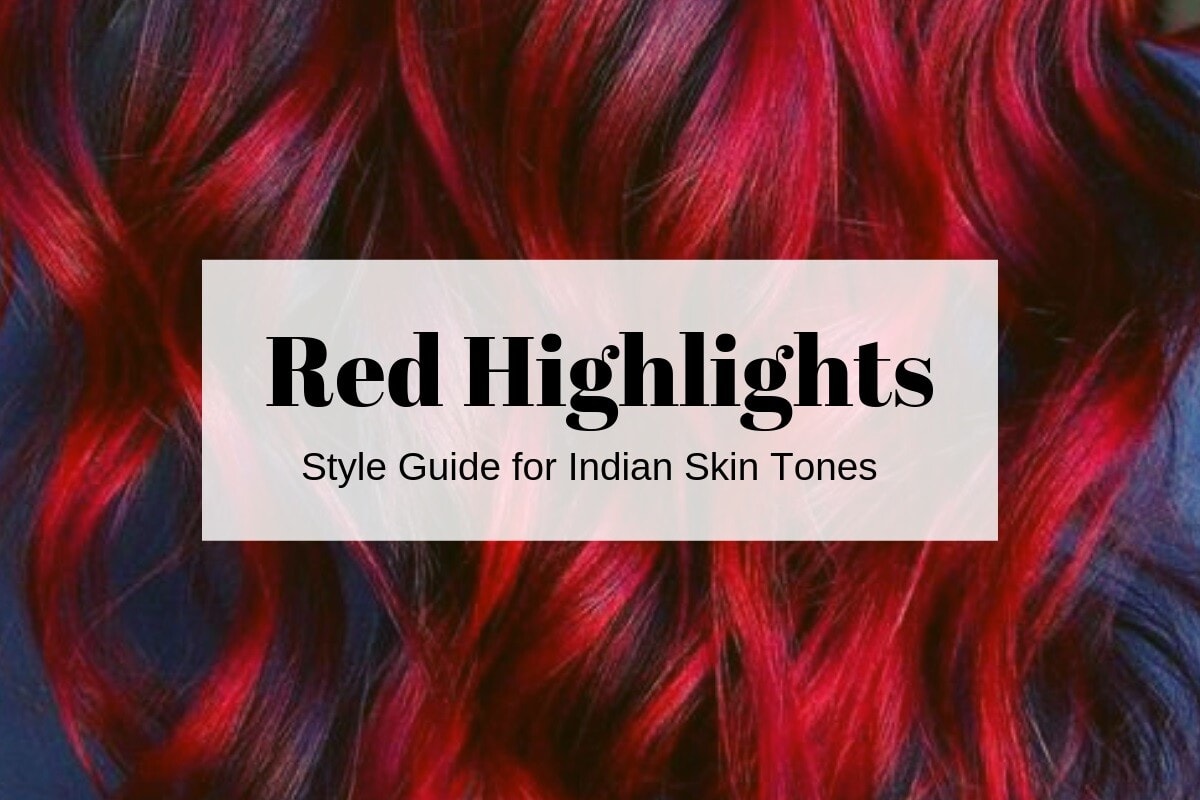 Hair Highlights For Indian Skin | Ideas For Red Highlights
