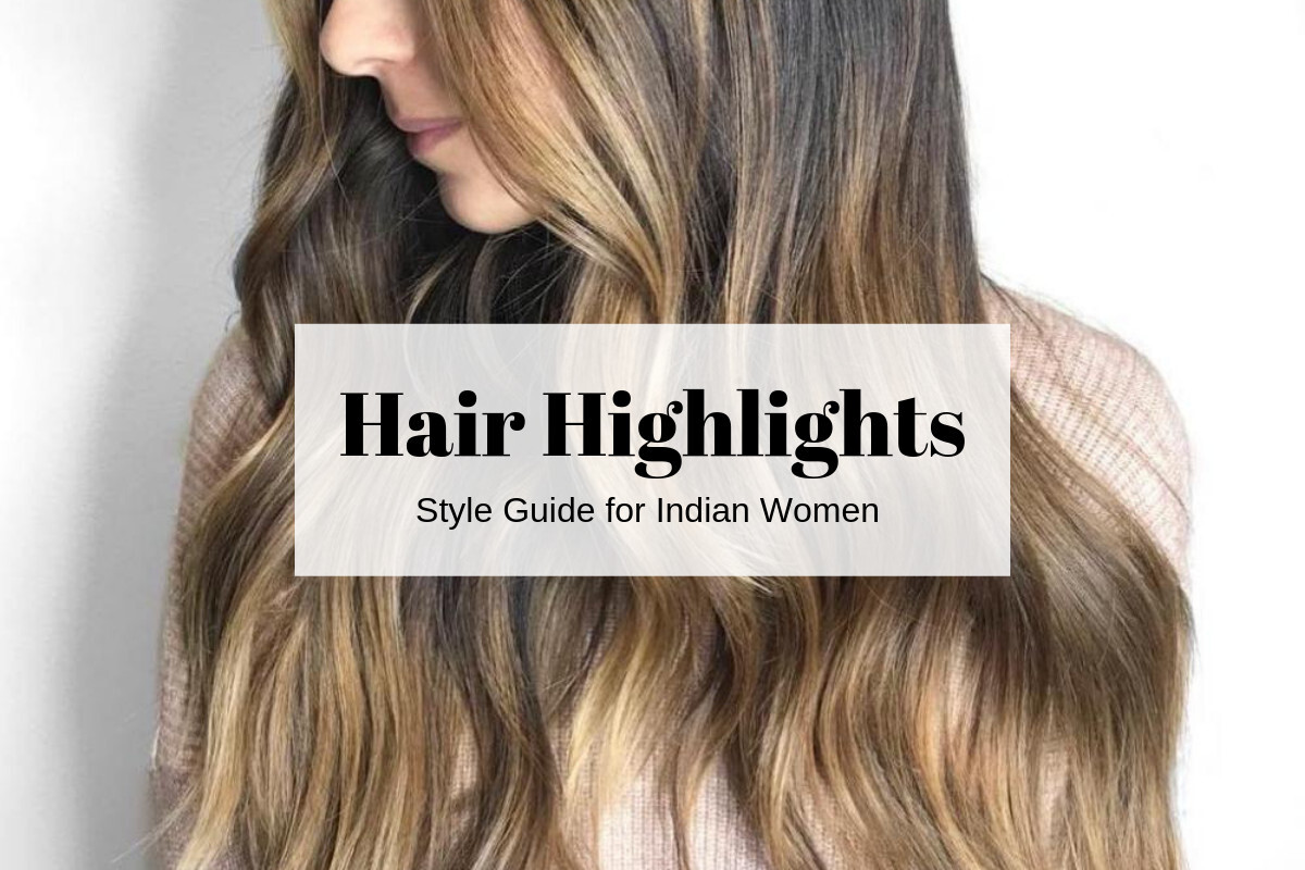 Hair Highlights Color Ideas For Indian Hair (+15 Gorgeous Pics For Inspo)