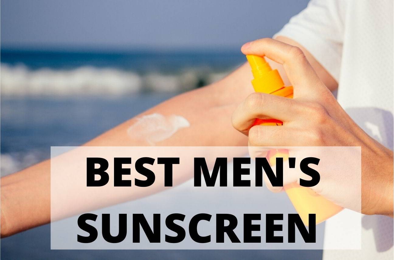 The Best Sunscreen For Men